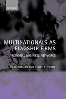 Multinationals As Flagship Firms: Regional Business Networks 019925818X Book Cover