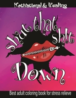 Shut that shit down: Motivational and Healing B0915N2BQJ Book Cover
