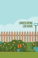 Landscaping Log Book: 120-page Blank, Lined Writing Journal for Landscapers - Makes a Great Gift for Anyone Into Landscaping and Gardening (5.25 x 8 Inches / Blue) 1773801872 Book Cover