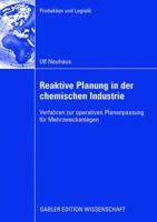 Reaktive Planung in Der Chemischen Industrie: Verfahren Zur Operativen Plananpassung Fur Mehrzweckanlagen 3834910686 Book Cover