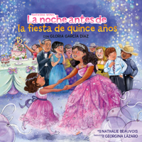 La noche antes de la fiesta de quince años (The Night Before the Quinceañera Spanish Edition) B0DYN9JXF3 Book Cover