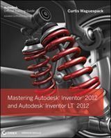 Mastering Autodesk Inventor 2012 and Autodesk Inventor LT 2012 1118016823 Book Cover