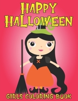 Happy Halloween Coloring Books For Girls: A Halloween Activity Book For Girls B08GFTLMKH Book Cover