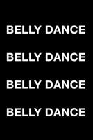 Belly Dance Belly Dance Belly Dance Belly Dance 1720131562 Book Cover