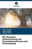 Die Margine: Untersuchung der Zusammensetzung und Verwendung (German Edition) 6208955238 Book Cover