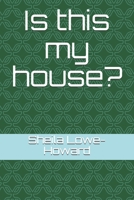 Is this my house? B0932JJ77F Book Cover