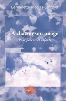 A chacun son nuage: Pour parents et enfants. (French Edition) 2356079688 Book Cover