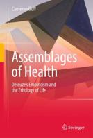 Assemblages of Health: Deleuze's Empiricism and the Ethology of Life 9401778965 Book Cover