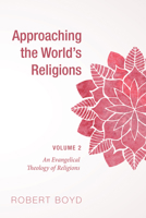 Approaching the World's Religions, Volume 2 1498295959 Book Cover