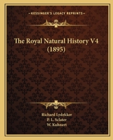 The Royal Natural History; Volume 4 116815443X Book Cover