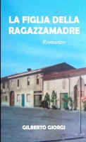 LA FIGLIA DELLA RAGAZZAMADRE (Italian Edition) 1326761927 Book Cover