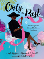 Only the Best: The Exceptional Life and Fashion of Ann Lowe 1452161607 Book Cover