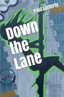 Down the Lane 0993995098 Book Cover