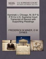 Kaminski v. Chicago, M, St P & P R Co U.S. Supreme Court Transcript of Record with Supporting Pleadings 1270246526 Book Cover