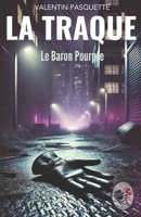 LA TRAQUE: Le Baron Pourpre (French Edition) 2957841037 Book Cover