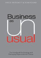 Business As Unusual: Handbook for Managing and Supervising Organizational Changes 0944002013 Book Cover