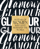 Glamour: 30 Years of Women Who Have Reshaped the World 1419752081 Book Cover