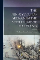 The Pennsylvania-Serman in the Settlement of Maryland 1015943233 Book Cover
