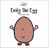 Emily the Egg (The Food ABC) 9811702233 Book Cover