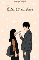 Letters To Her B0DQLHMHSX Book Cover