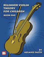 Mel Bay Beginner Violin Theory for Children, Book 1 0786670878 Book Cover