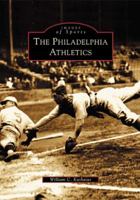 The Philadelphia Athletics (PA) (Images of Sports) 0738511331 Book Cover