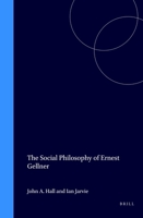 The Social Philosophy of Ernest Gellner 9042000821 Book Cover