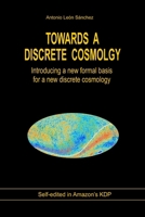 Towards a Discrete Cosmology B0CJBP13RJ Book Cover