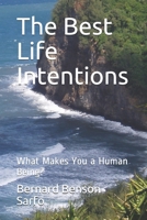 The Best Life Intentions: What Makes You a Human Being? 1986981991 Book Cover