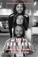 The Bee Gees: Complete Recordings Illustrated (Essential Discographies) 1789963338 Book Cover