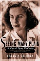 Seeing Mary Plain: A Life of Mary McCarthy 0393038017 Book Cover