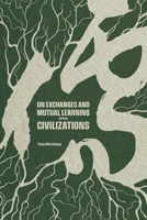 On Exchanges and Mutual Learning among Civilizations 1487812760 Book Cover