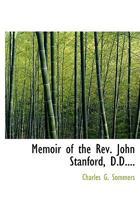Memoir of the Rev. John Stanford, D.D.... 1275804578 Book Cover