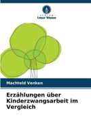 Erzählungen über Kinderzwangsarbeit im Vergleich (German Edition) 620804183X Book Cover