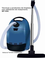 Técnicas y procedimientos de limpieza con utilización de maquinaria. MF1088. (Limpieza de superficies y mobiliario en edificios y locales) (Spanish Edition) 8417943080 Book Cover