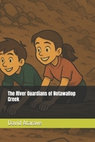 The River Guardians of Notawallop Creek (The Notawallop Farm Adventures) B0FCGYXCLF Book Cover