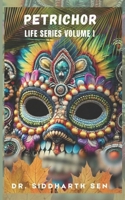PETRICHOR: LIFE SERIES VOLUME I B0F7X2ZJHZ Book Cover