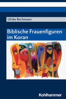 Biblische Frauenfiguren Im Koran 3170376977 Book Cover