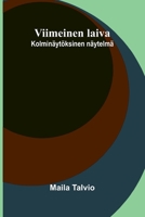 Viimeinen laiva: Kolminäytöksinen näytelmä (Finnish Edition) 9376553713 Book Cover