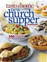 Taste of Home New Church Supper Cookbook: 346 Crowd-Pleasing Favorites! Plus Last Minute Recipes for Any Size Gathering! 1617650161 Book Cover