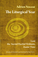 The Liturgical Year: Lent, the Sacred Paschal Triduum, Easter Time (vol. 2) 0814635709 Book Cover