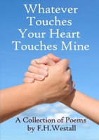 Whatever Touches Your Heart Touches Mine 1326470744 Book Cover