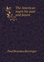 The American Negro His Past and Future 163923778X Book Cover