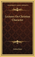 Lectures on Christian Character 135779763X Book Cover