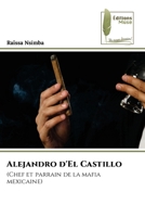Alejandro d'El Castillo: (Chef et parrain de la mafia mexicaine) 6204965409 Book Cover