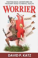 WORRIER: FIGHTING BACK: ADVENTURES ON THE BUMPY ROAD TO MENTAL HEALTH B0DT7T53JZ Book Cover