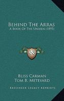 Behind the Arras; a Book of the Unseen 9354756441 Book Cover