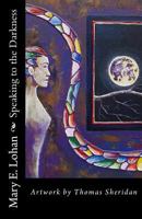 Speaking to the Darkness 1461102715 Book Cover