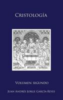 Cristolog�a: Volumen II: El Ser y la Mediaci�n de Jesucristo 0997219416 Book Cover
