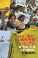 The Women's Movement in Pakistan: Activism, Islam and Democracy 1838607080 Book Cover
